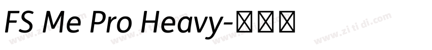 FS Me Pro Heavy字体转换 FS Me Pro Heavy字体转换